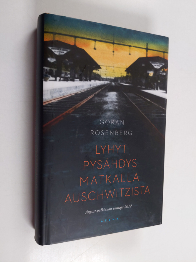 Göran Rosenberg : Lyhyt pysähdys matkalla Auschwitzista