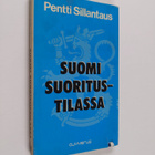 Pentti Sillantaus : Suomi suoritustilassa (signeerattu) - pikkukuva 1