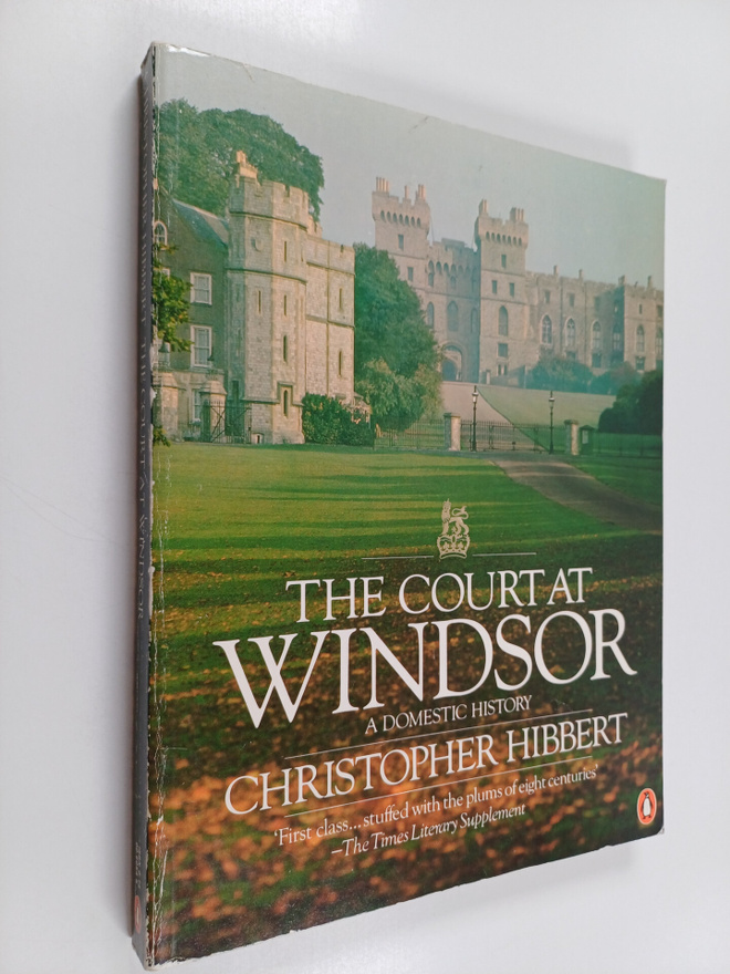 Christopher Hibbert : The Court at Windsor : a domestic h...