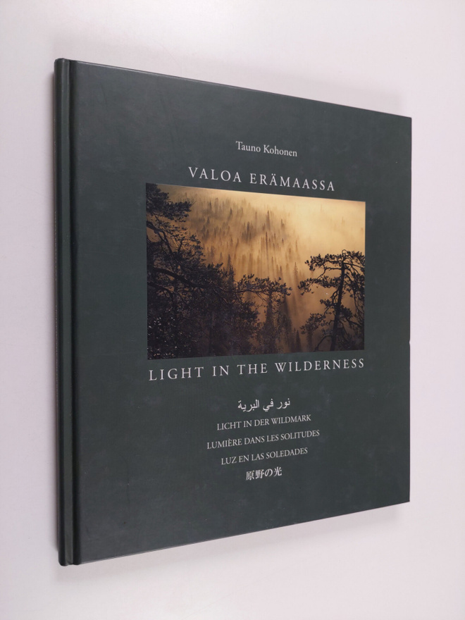 Tauno Kohonen : Valoa erämaassa = Light in the wilderness...