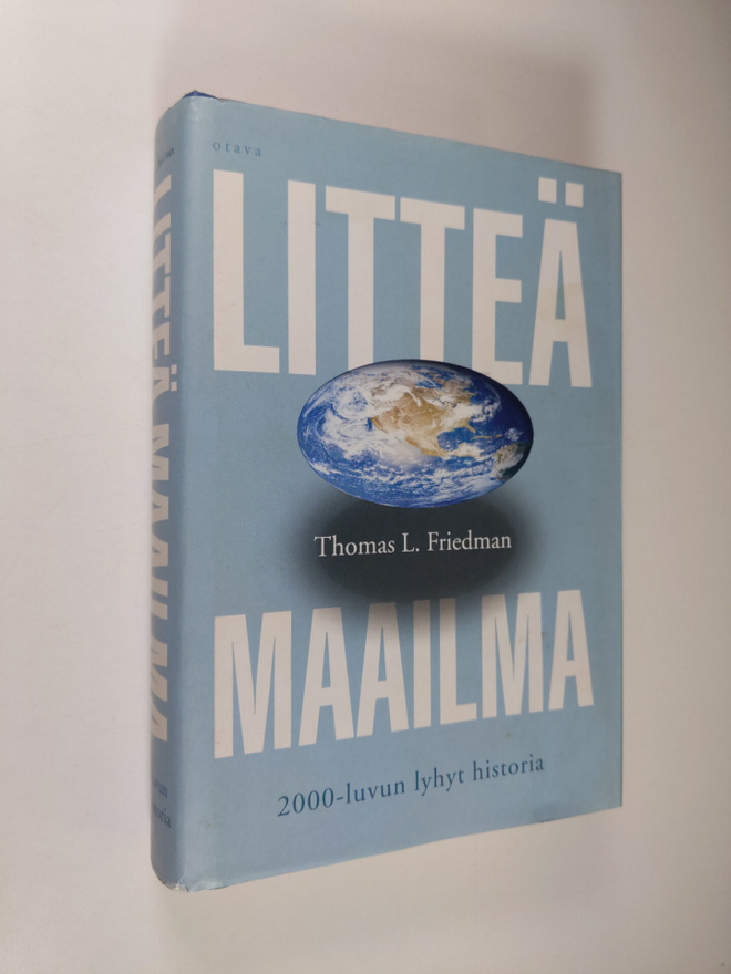 Thomas Friedman : Litteä maailma : 2000-luvun lyhyt historia