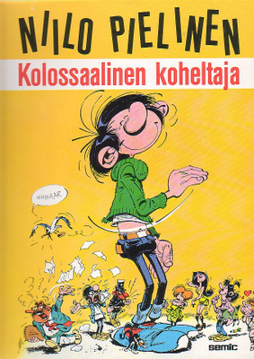 Franquin: Niilo Pielinen - KOLOSSAALINEN KOHELTAJA (1p)