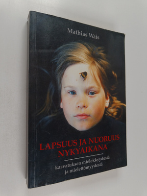 Mathias Wais : Lapsuus ja nuoruus nykyaikana : kasvatukse...