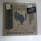 SLAVE HANDS - WORLD RID OF ALL LIVING M-/M- LP - pikkukuva 1