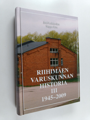 Jari Lehtoväre : Riihimäen varuskunnan historia 3 : 1945-...