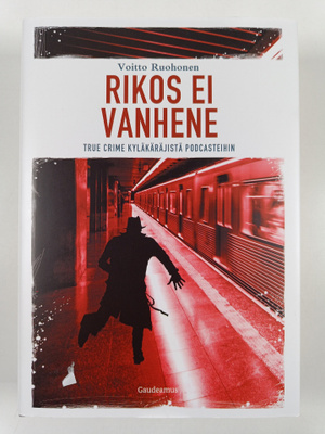 Voitto Ruohonen : Rikos ei vanhene : true crime kyläkäräj...