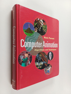 Rick Parent : Computer animation : algorithms and techniques