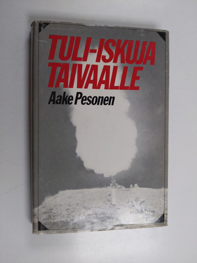 Aake Pesonen : Tuli-iskuja taivaalle : ilmatorjuntajoukko...