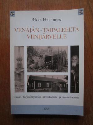 Venäjän-Taipaleelta Viinijärvelle - Erään karjalaisryhmän...