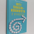 Pirjo Saarnia : Irti sokerikoukusta 2 viikossa - pikkukuva 1