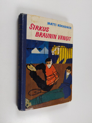 Matti Kokkonen : Sirkus Braunin vangit : seikkailuromaani...