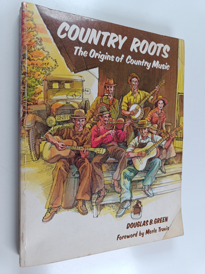 Douglas B. Green : Country Roots : The Origins of Country...