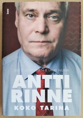 Matti Mörttinen & Lauri Nurmi: Antti Rinne - Koko tarina