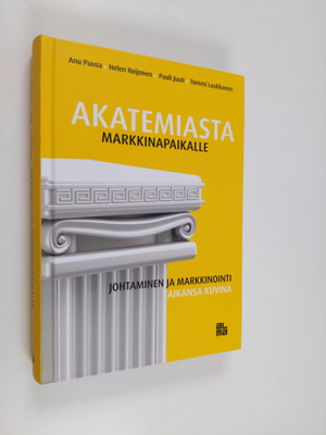 Akatemiasta markkinapaikalle : johtaminen ja markkinointi...