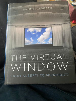 Anne Friedberg: The Virtual Window From Alberti to Microsoft