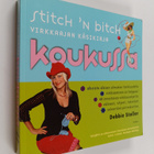 Debbie Stoller : Stitch 'n Bitch - Koukussa : Virkkaajan ... - pikkukuva 1