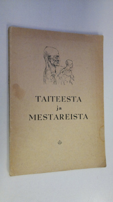 W. K. (koonn.) Latvala : Taiteesta ja mestareista : väläh...
