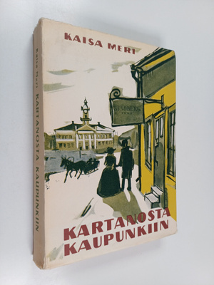 Kaisa Meri : Kartanosta kaupunkiin
