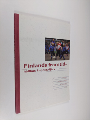 Statsrådets framtidsredogörelse till Riksdagen, Del 2 : F...