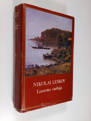 N. S. Leskov : Lumottu vaeltaja ; Naurua ja surua ; Mtsen...