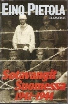 Eino Pietola : Sotavangit Suomessa 1941 - 1944