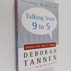 Deborah Tannen : Talking from 9 to 5 : women and men in t... - pikkukuva 1