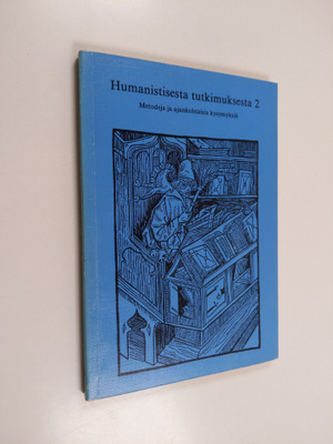 Humanistisesta tutkimuksesta : metodeja ja ajankohtaisia ...