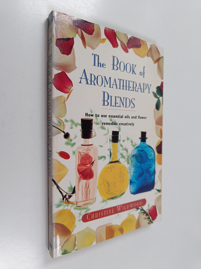 Christine Wildwood : Book of Aromatherapy Blends : How to...