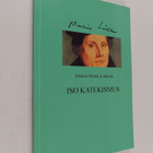 Martti Luther : Tohtori Martti Lutherin Iso katekismus : ... - pikkukuva 1