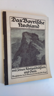 Karl Kinzel : Das Bayrische Hochland mit seinen Königs-Sc...
