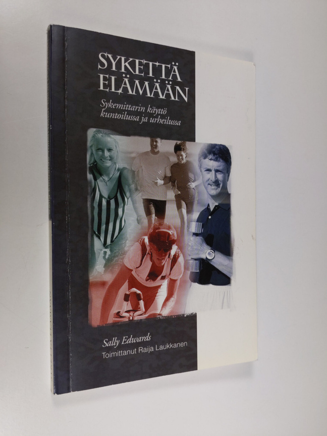 Sally Edwards : Sykettä elämään : sykemittarin käyttö kun...