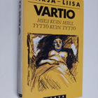 Marja-Liisa Vartio : Mies kuin mies, tyttö kuin tyttö : r... - pikkukuva 1