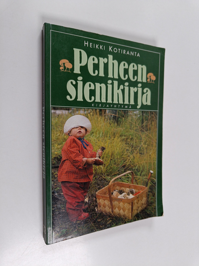 Heikki Kotiranta : Perheen sienikirja
