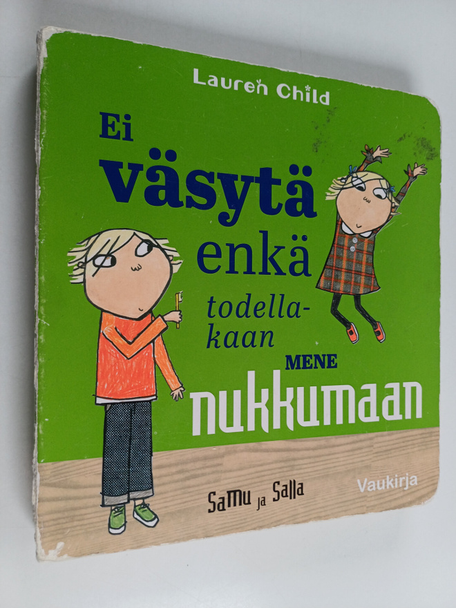 Lauren Child : Ei väsytä enkä todellakaan mene nukkumaan