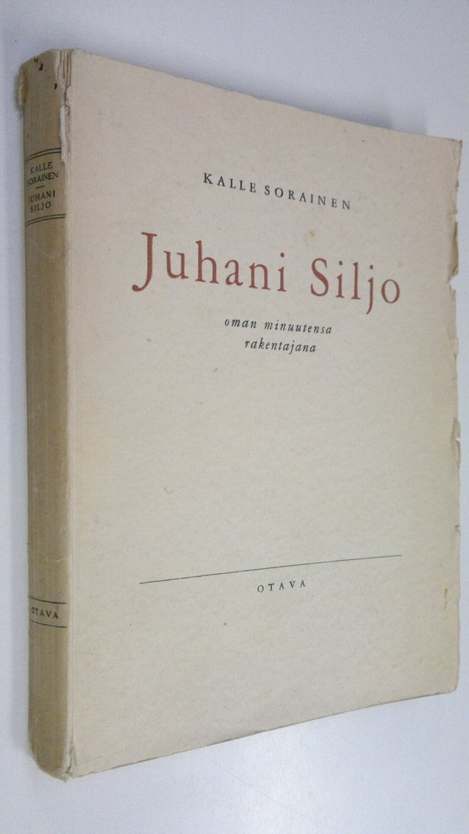 Kalle Sorainen : Juhani Siljo oman minuutensa rakentajana...