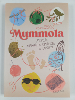 Tuula Korolainen : Mummola : runoja mummoista, vaareista ...