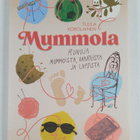 Tuula Korolainen : Mummola : runoja mummoista, vaareista ... - pikkukuva 1