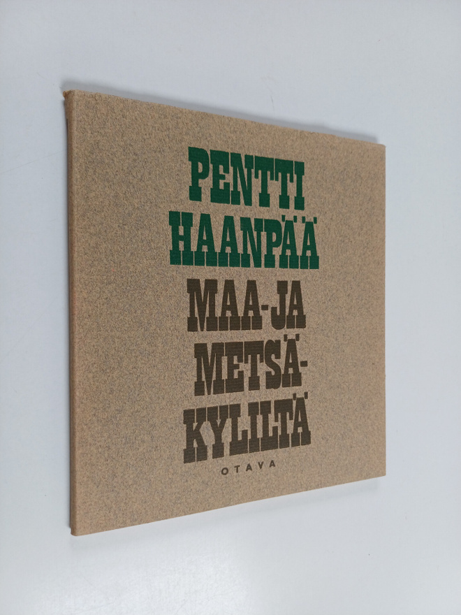 Pentti Haanpää : Maa- ja metsäkyliltä : Iltalehden alaker...