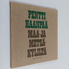 Pentti Haanpää : Maa- ja metsäkyliltä : Iltalehden alaker... - pikkukuva 1