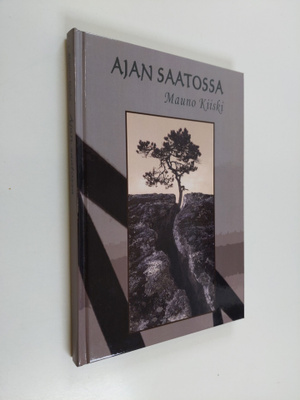 Mauno Kiiski : Ajan saatossa : runoja