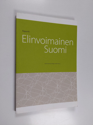 Elinvoimainen Suomi : raportti