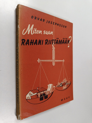 Orvar Josephsson : Miten saan rahani riittämään