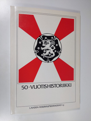 Heikki Mantere : Lahden reserviupseerikerho 1934-1984 (si...