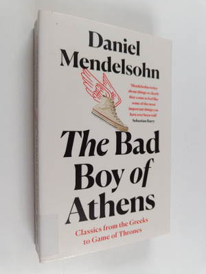 Daniel Adam Mendelsohn : The bad boy of Athens : Classics...