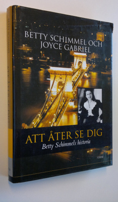 Betty Schimmel ym. : Att åter se dig - Betty Schimmels hi...
