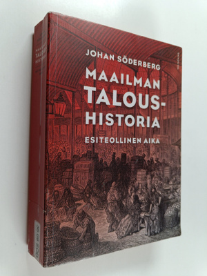 Johan Söderberg : Maailman taloushistoria : Esiteollinen ...