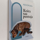 Auli Koponen : Koira saa pentuja - pikkukuva 1