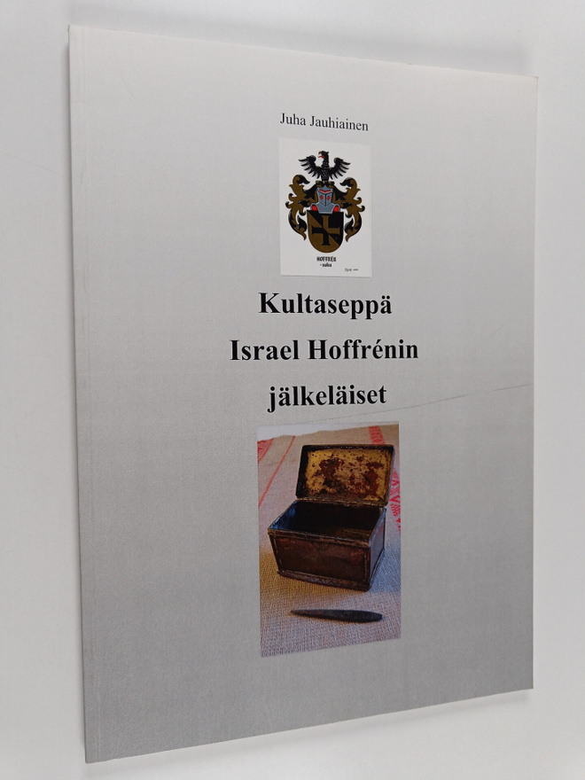 Juha Jauhiainen : Kultaseppä Israel Hoffrenin jälkeläiset...