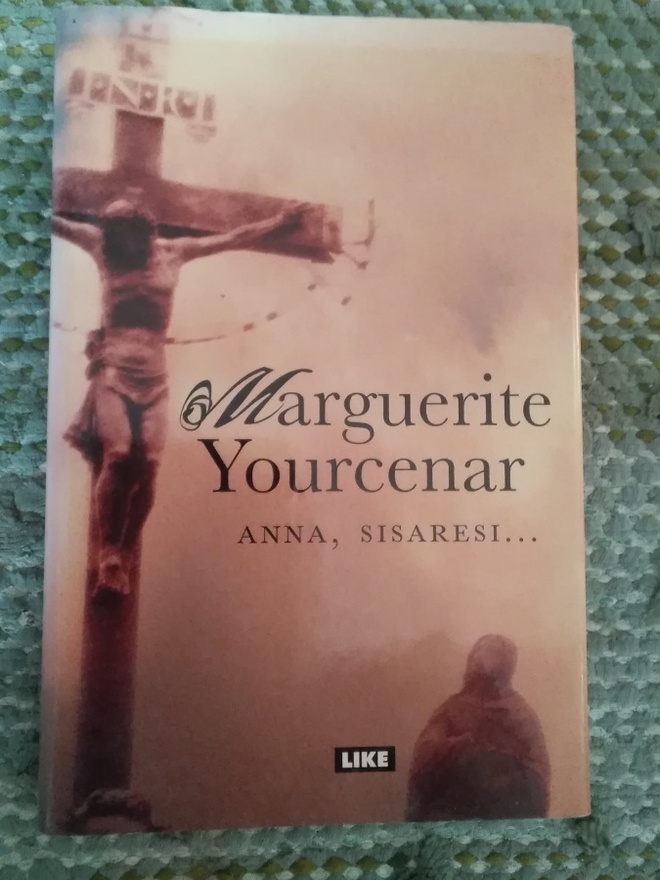 Marguerite Yourcenar: Anna, sisaresi...