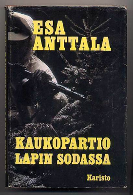 Anttala, Esa: Kaukopartio Lapin sodassa (1.p.,sid+kp,1976)